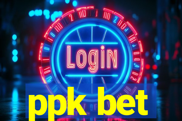 ppk bet